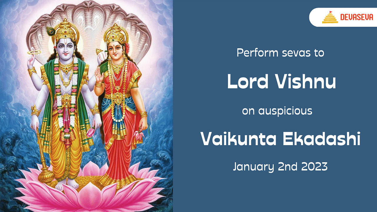 Seek the blessings of Sri Maha Vishnu on Vaikuntha Ekadashi by taking part  in special Pujas