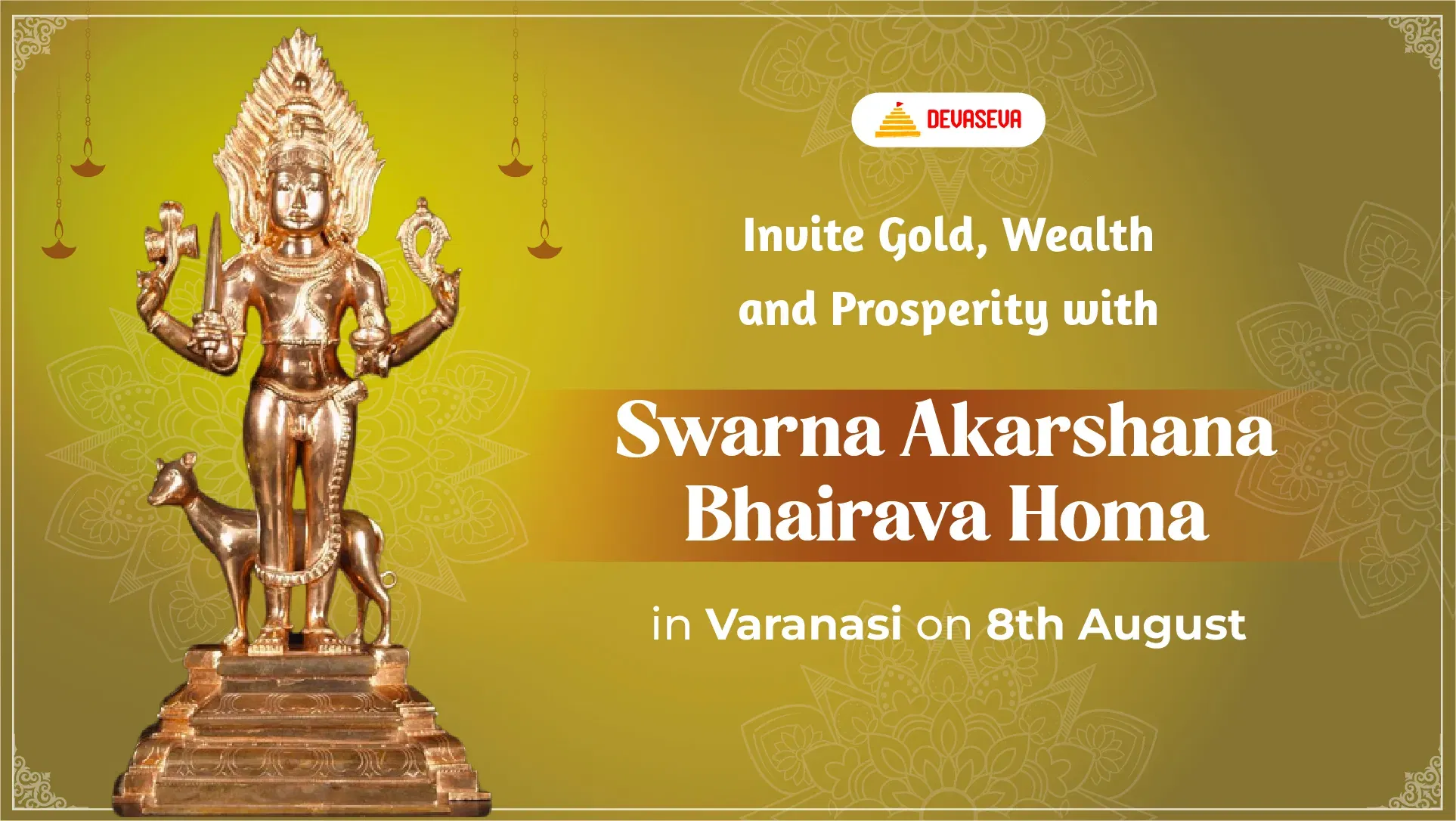 Attract Gold and Prosperous Boons with Swarna Akarshana Bhairava Homa on  Sawan Kalashtami